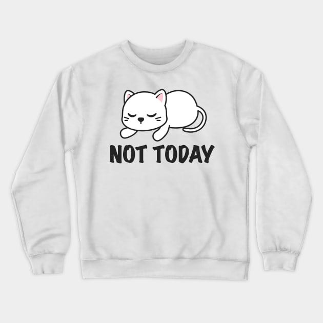 Not Today Cat Lazy Crewneck Sweatshirt by FFAFFF
